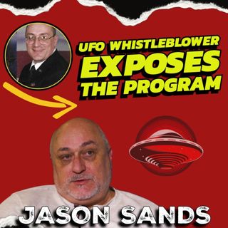 "Shadows of Secrets: UFO Whistleblower Jason Sands Exposes Role in "The Program"