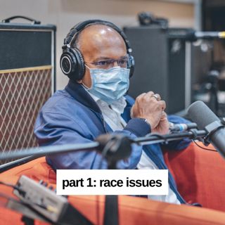 #179: Race Issues, Part 1