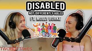 81: Disabled NOT Differently Abled.. Ft. Molly Burke