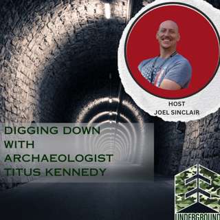 Digging Down with Archaeologist Titus Kennedy