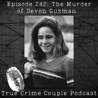 Episode 242: The Murder of Devon Guzman
