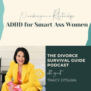 Episode 287: ADHD for Smart Ass Women with Tracy Otsuka (Neurodivergence in Relationships)