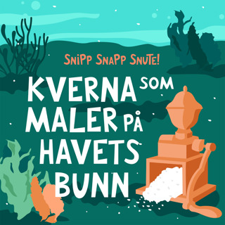 Kverna som maler på havets bunn