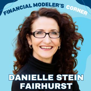 AI, Excel and the Changing Role of Financial Modelers with Danielle Stein Fairhurst