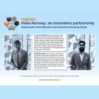 Det Moderne India Podcast #2 - India-Norway: An Innovative Partnership