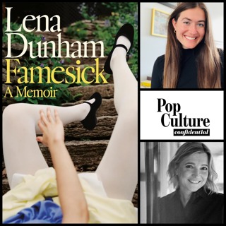 513: A Conversation About Lena Dunham's New Memoir 'Famesick' (Guest: Sophia Ciminello)