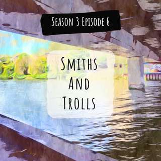 Smiths and Trolls