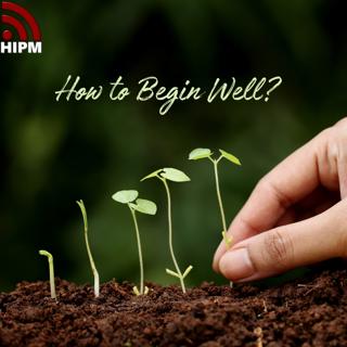 How to Begin Well?