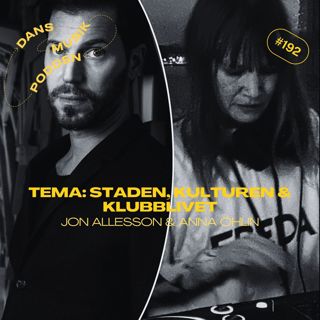 192. Tema: Staden, kulturen och klubblivet, med gäster Jon Allesson och Anna Öhlin (Del 1/2)