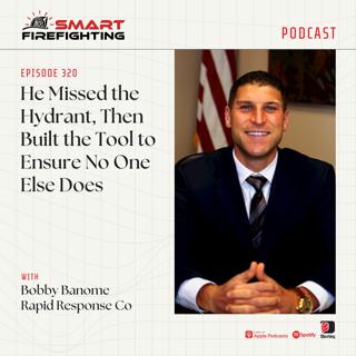 Episode 320: He Missed the Hydrant, Then Built the Tool to Ensure No One Else Does. Rapid Response Co with Bobby Banome