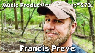 #273: Programming Synths and Chewing Gum with Francis Preve