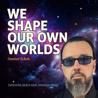 Damien Echols: How I Learned to Shape Reality on Death Row