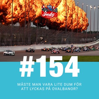 #154: Måste man vara lite dum för att lyckas på ovalbanor?