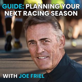 How To Plan Your Next Racing Season with Joe Friel
