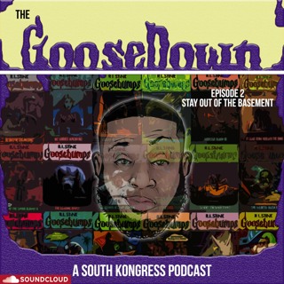 The Goosedown #2 - Stay Out of the Basement