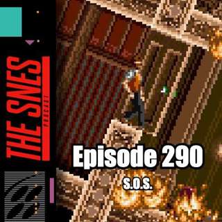 S1E290 - The SNES Podcast #290 -- S.O.S.