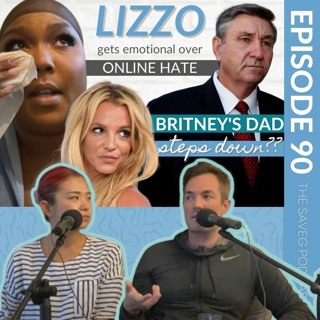 Lizzo Tackles Hate Comments, Britney's Dad Steps Down & More (Ep 90)