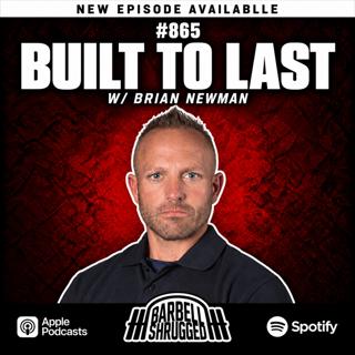 865 - Built to Last: Strength, Recovery, and Return to Performance w/ Brian Newman