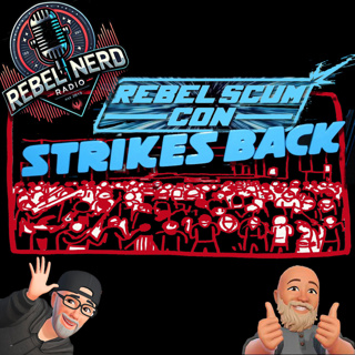 Rebel Scum Con Strikes Back!