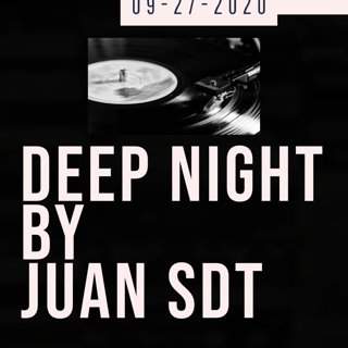 Juan SDT@Deep Night 09-27-2020