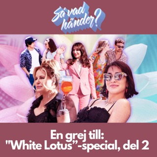 En grej till: "White Lotus”-special, del 2 