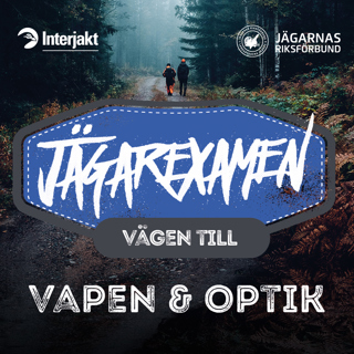 Vägen till Jägarexamen - Vapen & Optik