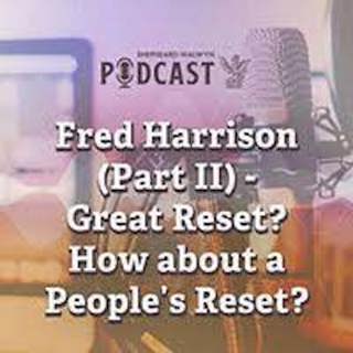 Fred Harrison, Part 2: The Great Reset