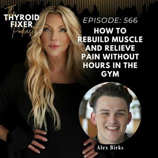 566. How to Rebuild Muscle and Relieve Pain Without Hours in the Gym