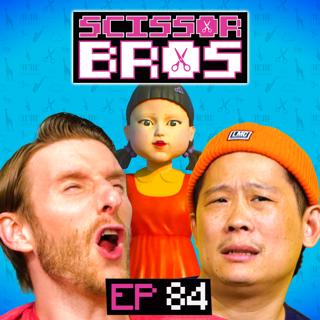 S1 Ep84: Who will survive the SQUID GAME? | Scissor Bros w/ Steebee Weebee & Jeremiah Watkins | Ep 84