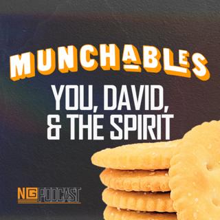 You, David & The Spirit - Munchables Podcast (5.14.26)