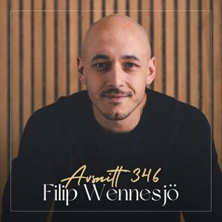 346. Filip Wennesjö – Vägen till sund maskulinitet: Om kärleksrelationer, breathwork och varför mental träning förändrar livet