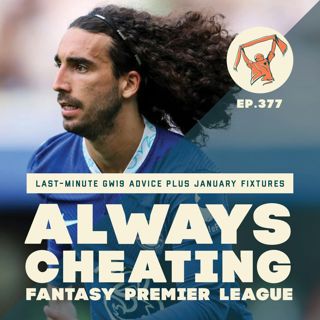 Last-Minute GW19 Advice & January Fixture Strategy