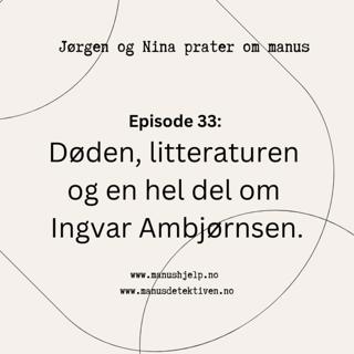 Episode 33: Døden, litteraturen og en hel del om Ingvar Ambjørnsen