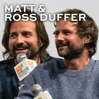 Matt & Ross Duffer