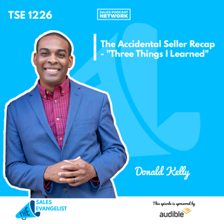 TSE 1226: The Accidental Seller Recap - "Three Things I Learned"