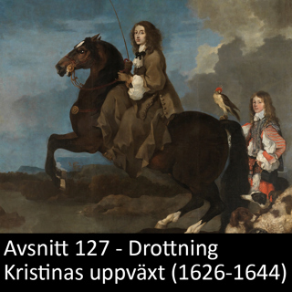 127. Drottning Kristinas uppväxt (1626-1644)