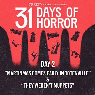 Day 2 - Martinmas Comes Early in Totenville & They Weren't Muppets