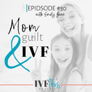 Mom guilt and IVF