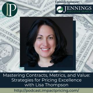Mastering Contracts, Metrics, and Value: Strategies for Pricing Excellence with Lisa Thompson