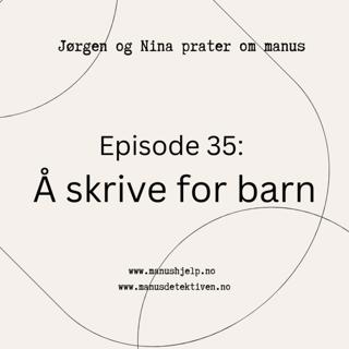 Episode 35: Å skrive for barn