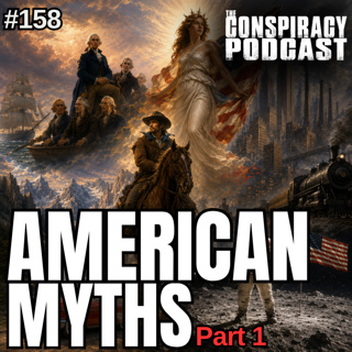 American Myths Part One: Revere, Betsy Ross, Washington & Franklin - EP 158