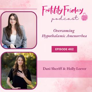 [FAMM Practitioner Series] FFP 462 | Overcoming HA | Why Getting Your Period Back Is Only The First Step | Dani Sheriff & Holly Leever