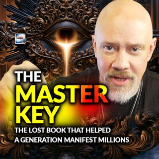 The Master Key - The Lost Book That Helped A Generation Manifest Millions