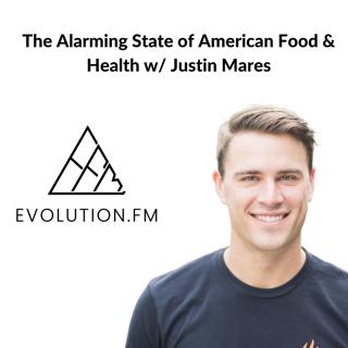 The Alarming State of America's Health & Food (Justin Mares)