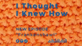 Episode 054: Frankenshawl