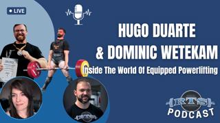Inside The World Of Equipped Powerlifting with Hugo Duarte and Dominic Wetekam