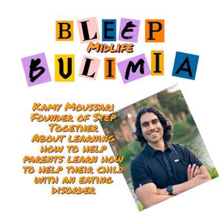 Bleep Bulimia Episode #149 with Kamy Moussavi Founder of Step Together Educating Parents To Deal Their Children With Food Relationship Challenges... Also Kamy's Story of His Struggles That Lead Him Here.