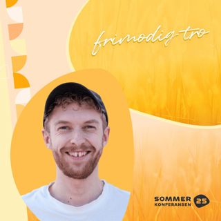 Thomas Neteland - Frimodig tro - På sosiale medier - Sommerkonferansen 2025