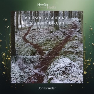 Valitsen vasemman, siunaan oikean (12.08.2026)