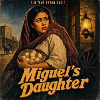 Gunsmoke - "Miguel's Daughter" (Old Time Radio, 1958)